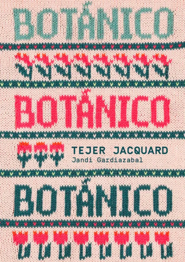 Técnicas De Tejido*Gustavo Gili Botánico. Tejer jacquard