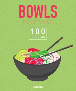 Recetas Y Técnicas Culinarias*Librero Bowls ricos y sanos
