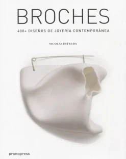 Joyería*Promopress Broches. 400 + Diseños de joyería contemporanea