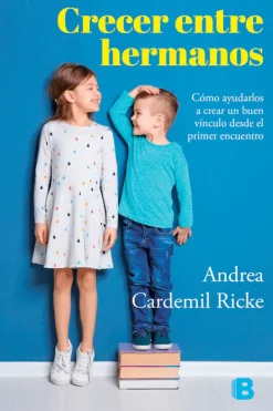 Crianza Y Maternidad*Ediciones B Crecer entre hermanos