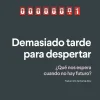 Actualidad Y Ensayo Filosófico*Anagrama Demasiado tarde para despertar