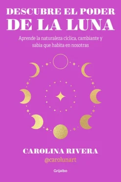 Esoterismo Y Mitología*Grijalbo Descubre el poder de la luna