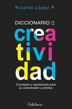 Liderazgo Y Empresa*Catalonia Diccionario de la creatividad