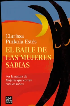 Actualidad Y Ensayo Filosófico*Ediciones B El baile de las mujeres sabias