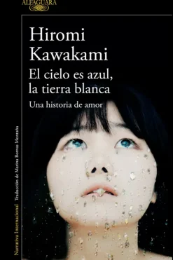 Literatura Contemporánea*Alfaguara El cielo es azul, la tierra es blanca