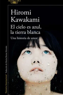 Literatura Contemporánea*Alfaguara El cielo es azul, la tierra blanca