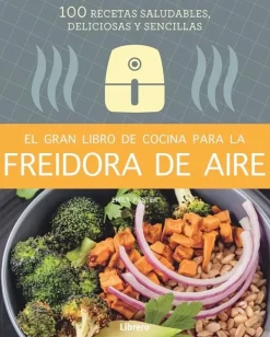 Recetas Y Técnicas Culinarias*Librero El gran libro de cocina para la freidora de aire
