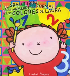 Primeros Conceptos*Edelvives El gran libro de los números, colores y formas de Laura
