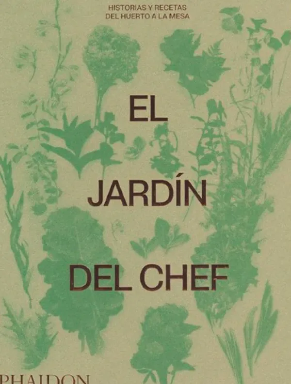 Recetas Y Técnicas Culinarias*Phaidon El jardín del chef