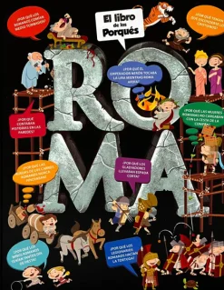 Historia, Lugares Y Personas*Mi-Lla El libro de los porqués. Roma