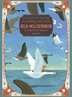 Ilustración Y Comics*Edelvives El maravilloso viaje de Nils Holgersson a través de Suecia