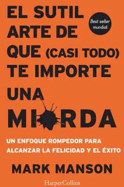 Autoayuda*Harper Collins El sutil arte de que (casi todo) te importe una mierda