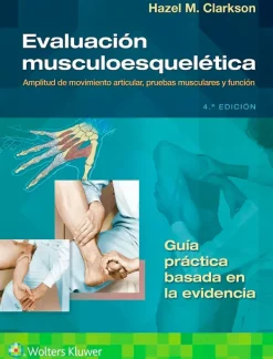 Ciencias De La Salud*Lippincott W u0026 W Evaluación musculoesquelética 4ª Ed.