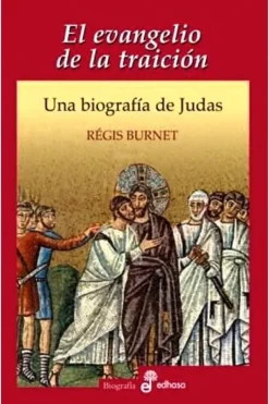 Esoterismo Y Mitología*Edhasa Evangelio de la traición. Una biografía de Judas
