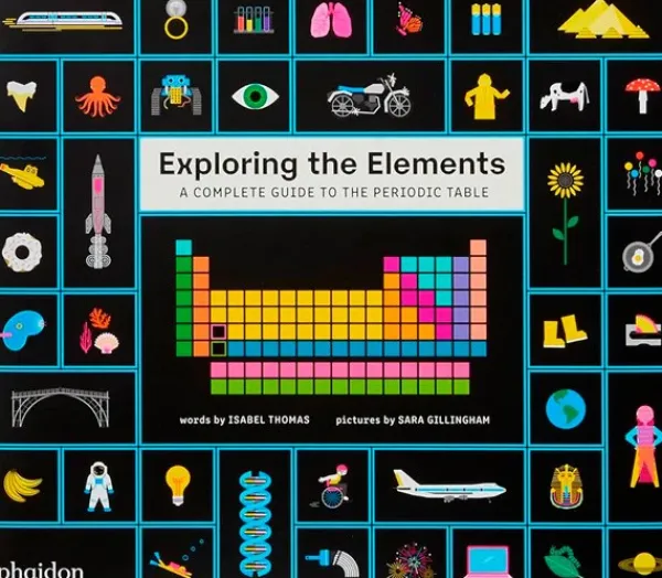 Ciencias*Phaidon Exploring the Elements: A Complete Guide to the Periodic Table