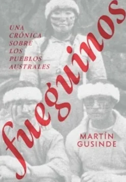 Historia*Alquimia Ediciones Fueguinos. Una crónica sobre los pueblos australes