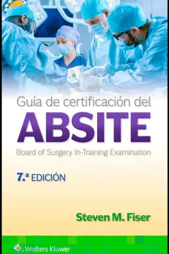 Ciencias De La Salud*Lippincott W u0026 W Guía de certificación del ABSITE 7ª Ed.