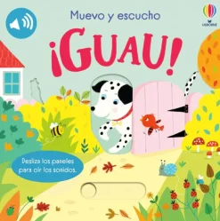Primera Infancia*Usborne ¡Guau!. Muevo y escucho