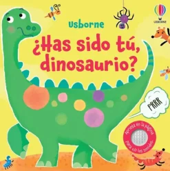 Primera Infancia*Usborne ¿Has sido tú, dinosaurio?