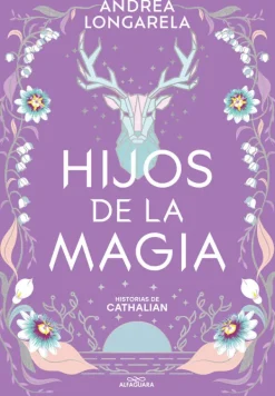 Novela Juvenil*Alfaguara Infantil Juvenil Hijos de la magia · Historias de Cathalian