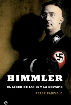Biografías*La esfera de los libros Himmler: El líder de las SS y la Gestapo