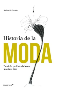 Moda*Hoaki Historia de la moda. Desde la prehistoria hasta nuestros días