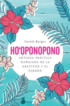 Meditación Y Mindfulness*Sirio Ho'oponopono. Antigua práctica hawaiana de la gratitud y el perdón