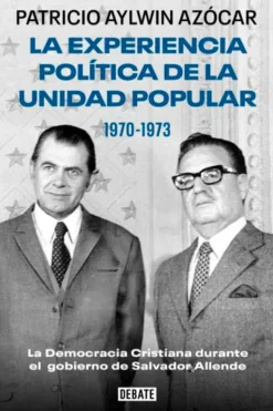 Historia*Debate La experiencia política de la Unidad Popular 1970-1973
