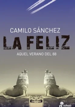 Literatura Latinoamericana*Edhasa La feliz. Aquel verano del 88
