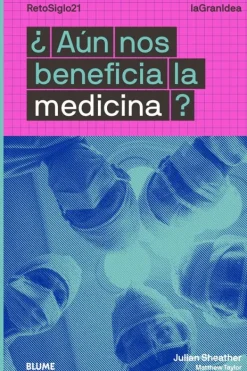 Actualidad Y Ensayo Filosófico*Blume La gran idea - ¿Aún nos beneficia la medicina?