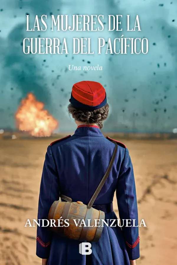 Novela Histórica*Ediciones B Las mujeres de la guerra del Pacífico