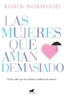 Autoayuda*Vergara Las mujeres que aman demasiado