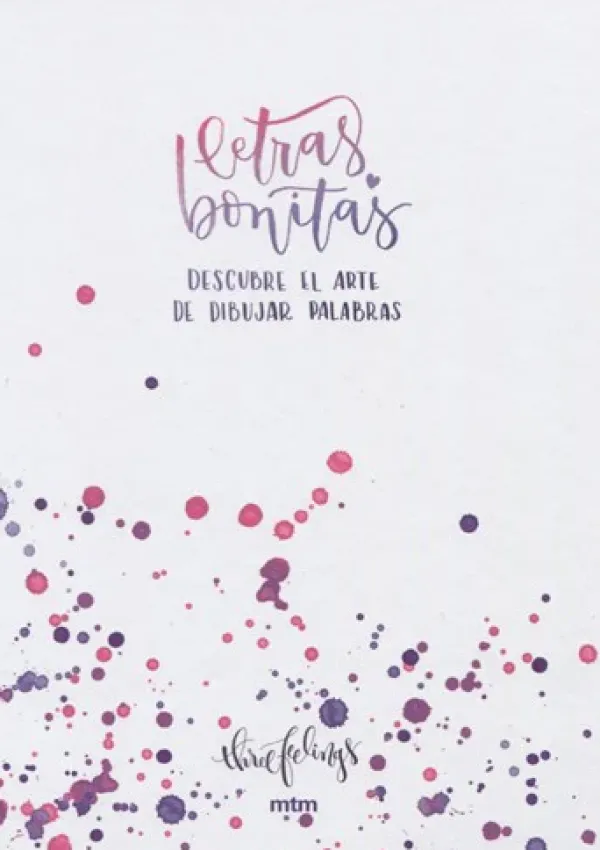 Lettering*MTM Letras bonitas. Descubre el arte de dibujar palabras
