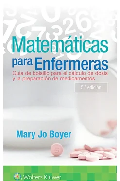 Ciencias De La Salud*Lippincott W u0026 W Matemáticas para enfermeras 5ª Ed.