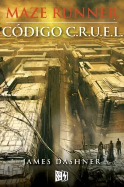 Novela Juvenil*Vergara y Riba Maze runner. Código C.R.U.E.L.