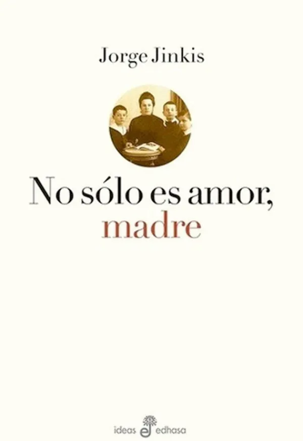 Actualidad Y Ensayo Filosófico*Edhasa No sólo es amor, madre