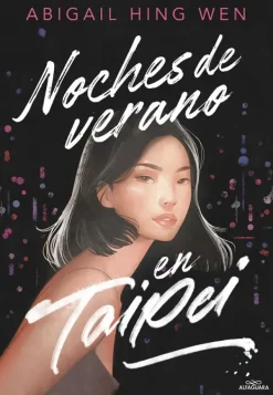 Novela Juvenil*Alfaguara Infantil Juvenil Noches de verano en Taipéi