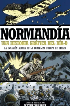 Historia*La esfera de los libros Normandía. Una historia gráfica del día-D