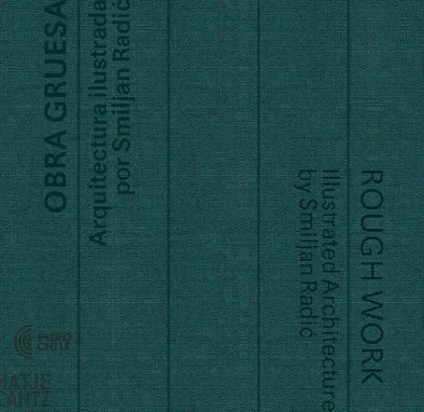 Arquitectos*Ediciones Puro Chile Obra gruesa. Arquitectura ilustrada por Smilian Radic