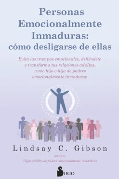 Psicología*Sirio Personas emocionalmente inmaduras: Cómo desligarse de ellas