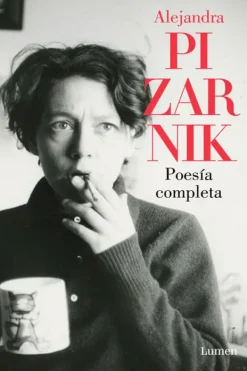 Poesía*Lumen Poesia completa - Pizarnik