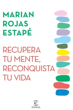 Autoayuda*Espasa Recupera tu mente, reconquista tu vida
