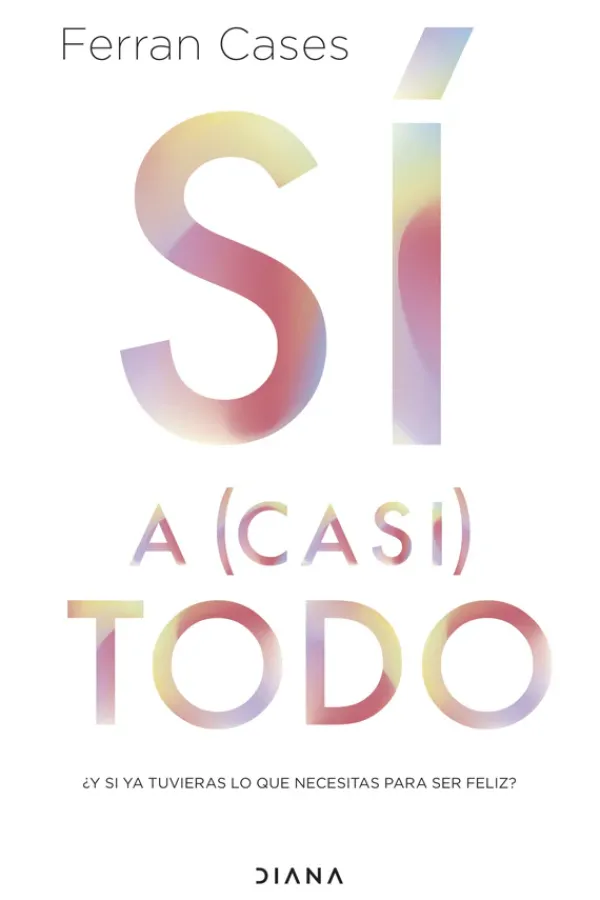 Autoayuda*Diana Sí a (casi) todo