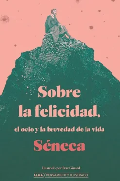 Actualidad Y Ensayo Filosófico*Alma Sobre la felicidad, el ocio y la brevedad de la vida