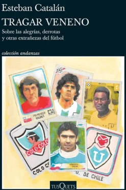 Literatura Chilena*Tusquets Tragar veneno